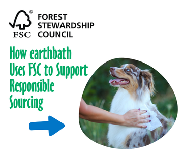 Promotional graphic for Forest Stewardship Council (FSC) featuring the FSC logo and text reading 'How earthbath Uses FSC to Support Responsible Sourcing' alongside a circular photo of a person petting a dog outdoors.